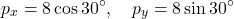 \[ p_x = 8 \cos 30^\circ, \quad p_y = 8 \sin 30^\circ \]