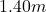 1.40m