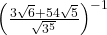 \left(\frac{3\sqrt{6}+54\sqrt{5}}{\sqrt{3^5}}\right)^{-1}