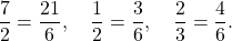 \[ \frac{7}{2} = \frac{21}{6}, \quad \frac{1}{2} = \frac{3}{6}, \quad \frac{2}{3} = \frac{4}{6}. \]