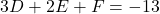 \[ 3D + 2E + F = -13 \]