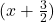 (x + \frac{3}{2})