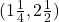 (1\frac{1}{4}, 2\frac{1}{2})
