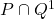 P \cap Q^1