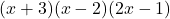 (x + 3)(x - 2)(2x - 1)