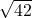 \sqrt{42}