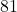 81°