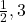 \frac{1}{2}, 3