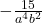 -\frac{15}{a^4b^2}