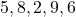 5, 8, 2, 9, 6