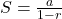 S = \frac{a}{1-r}