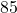 85°