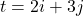 t = 2i + 3j