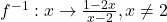 f^{-1}: x \to \frac{1-2x}{x-2}, x \neq 2