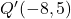 Q'(-8, 5)