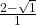 \frac{2-\sqrt{1}}{1}