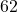 62