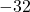 -32