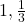 1, \frac{1}{3}