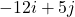 -12i+5j
