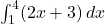 \int_1^4 (2x + 3) \, dx