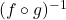 (f \circ g)^{-1}