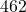 462