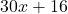 30x + 16