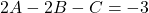 2A - 2B - C = -3