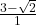 \frac{3-\sqrt{2}}{1}