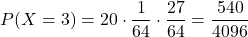 \[ P(X = 3) = 20 \cdot \frac{1}{64} \cdot \frac{27}{64} = \frac{540}{4096} \]