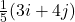 \frac{1}{5}(3i + 4j)