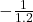 -\frac{1}{1.2}