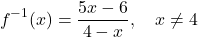 \[ f^{-1}(x) = \frac{5x - 6}{4 - x}, \quad x \neq 4 \]