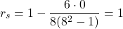 \[ r_s = 1 - \frac{6 \cdot 0}{8(8^2 - 1)} = 1 \]