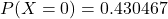 P(X=0) = 0.430467