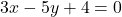 3x - 5y + 4 = 0