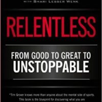 PDF Download: Relentless: From Good to Great to Unstoppable, by Tim S. Grover