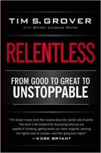 PDF Download: Relentless: From Good to Great to Unstoppable, by Tim S. Grover