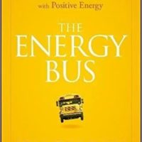 PDF Download: The Energy Bus: 10 Rules to Fuel Your Life, Work, and Team with Positive Energy, by Jon Gordon and Ken Blanchard