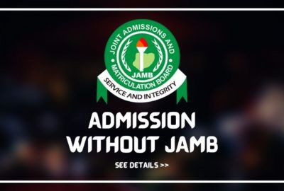 ADMISSION WITHOUT JAMB