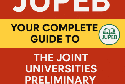 JUPEB: Your Complete Guide to the Joint Universities Preliminary Examinations Board